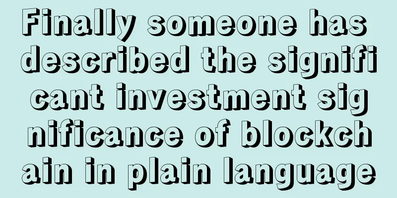 Finally someone has described the significant investment significance of blockchain in plain language