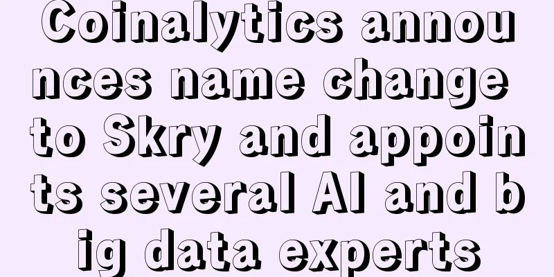 Coinalytics announces name change to Skry and appoints several AI and big data experts