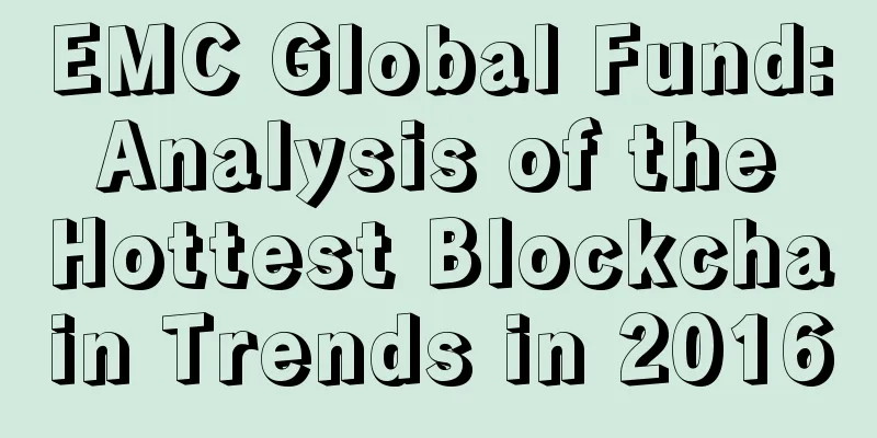 EMC Global Fund: Analysis of the Hottest Blockchain Trends in 2016