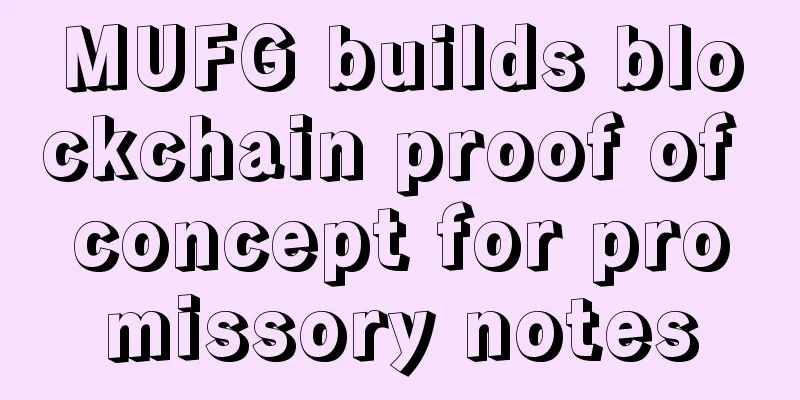 MUFG builds blockchain proof of concept for promissory notes