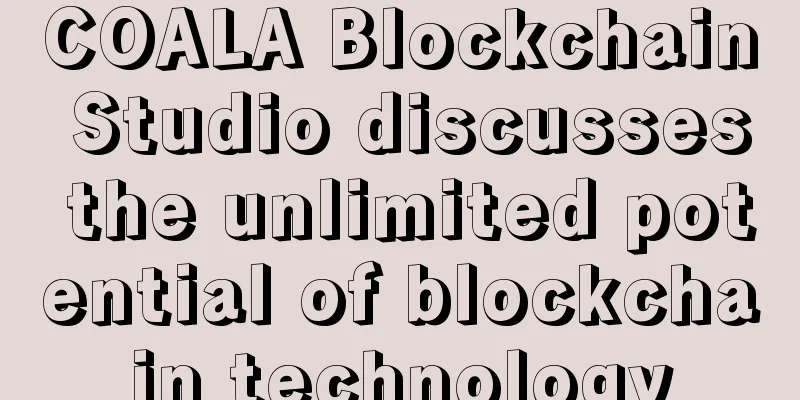 COALA Blockchain Studio discusses the unlimited potential of blockchain technology