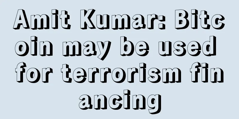 Amit Kumar: Bitcoin may be used for terrorism financing
