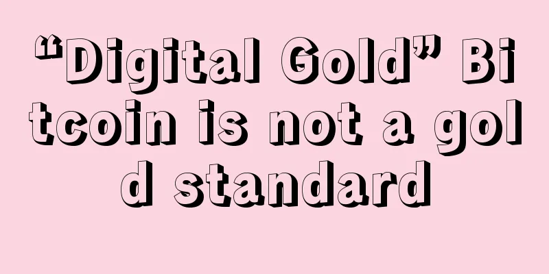 “Digital Gold” Bitcoin is not a gold standard