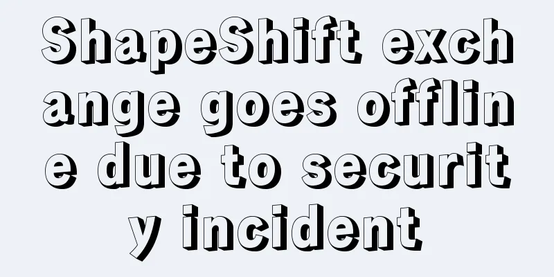 ShapeShift exchange goes offline due to security incident