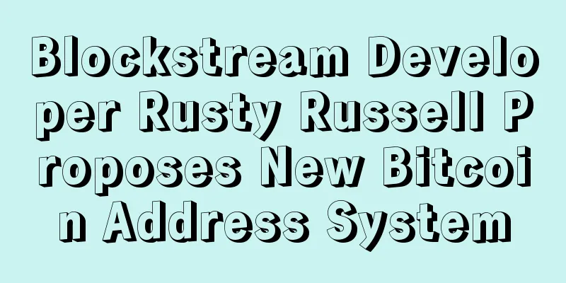 Blockstream Developer Rusty Russell Proposes New Bitcoin Address System