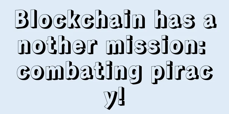 Blockchain has another mission: combating piracy!