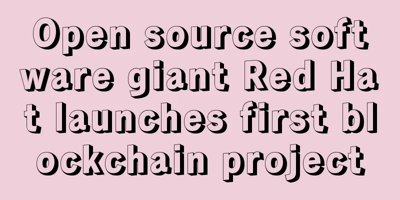 Open source software giant Red Hat launches first blockchain project