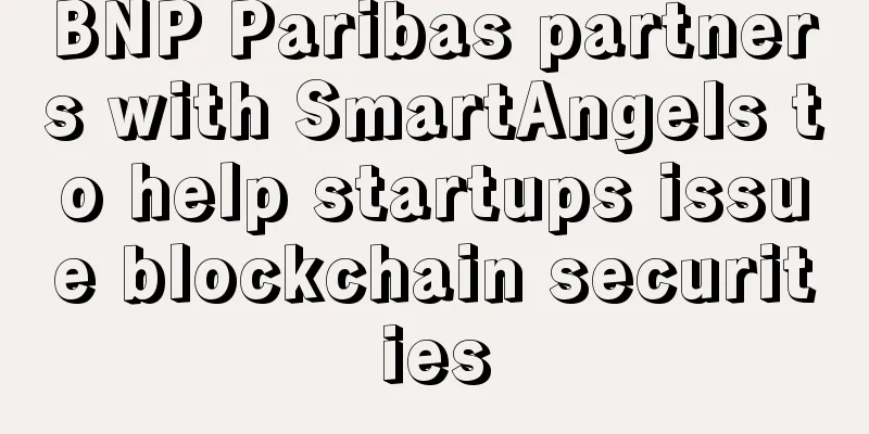 BNP Paribas partners with SmartAngels to help startups issue blockchain securities