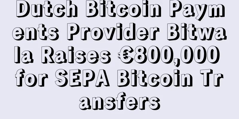 Dutch Bitcoin Payments Provider Bitwala Raises €800,000 for SEPA Bitcoin Transfers