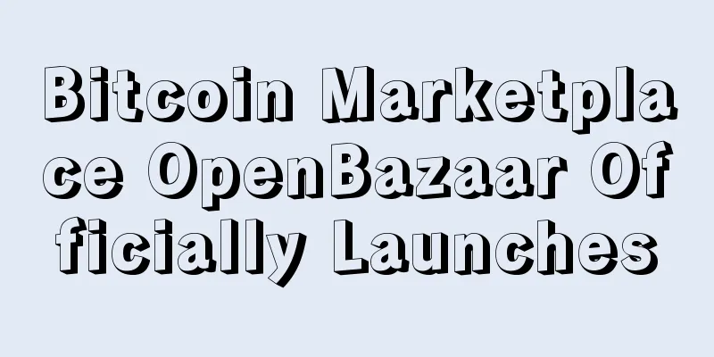 Bitcoin Marketplace OpenBazaar Officially Launches