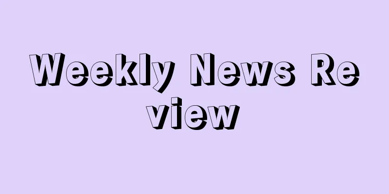Weekly News Review