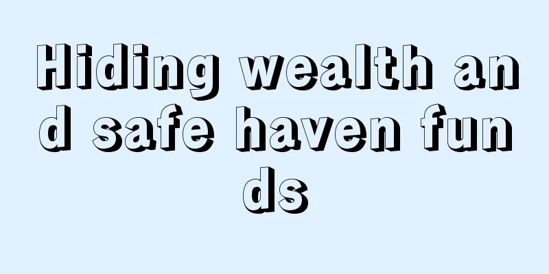 Hiding wealth and safe haven funds