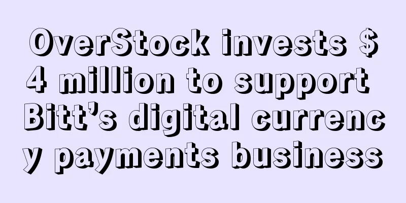 OverStock invests $4 million to support Bitt’s digital currency payments business