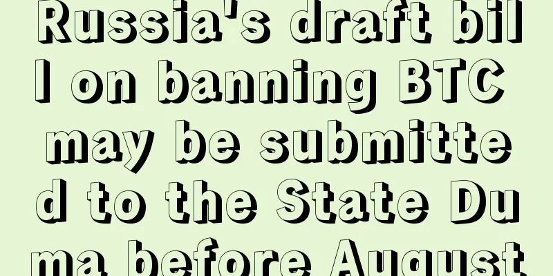 Russia's draft bill on banning BTC may be submitted to the State Duma before August