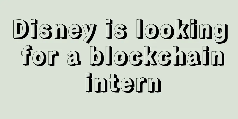 Disney is looking for a blockchain intern