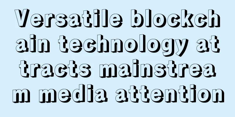 Versatile blockchain technology attracts mainstream media attention