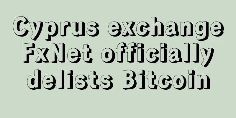 Cyprus exchange FxNet officially delists Bitcoin