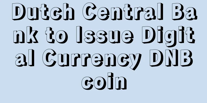 Dutch Central Bank to Issue Digital Currency DNBcoin