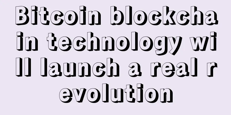 Bitcoin blockchain technology will launch a real revolution