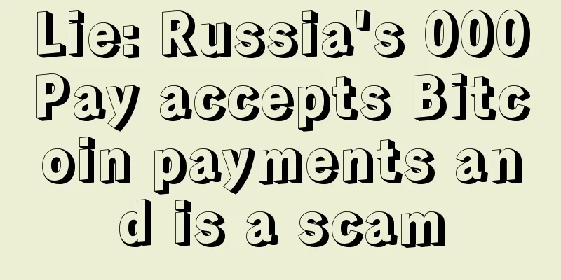 Lie: Russia's 000Pay accepts Bitcoin payments and is a scam