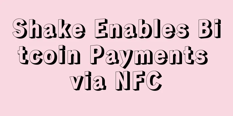 Shake Enables Bitcoin Payments via NFC