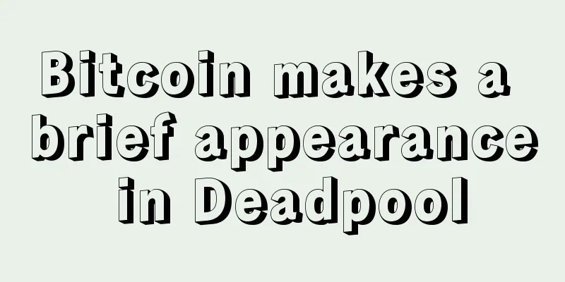 Bitcoin makes a brief appearance in Deadpool