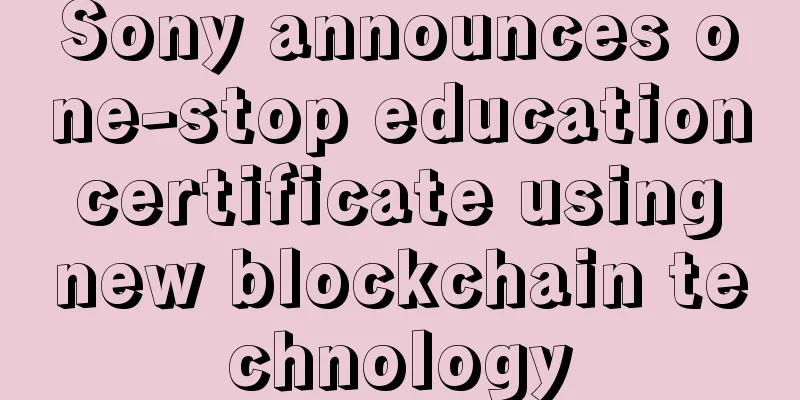 Sony announces one-stop education certificate using new blockchain technology