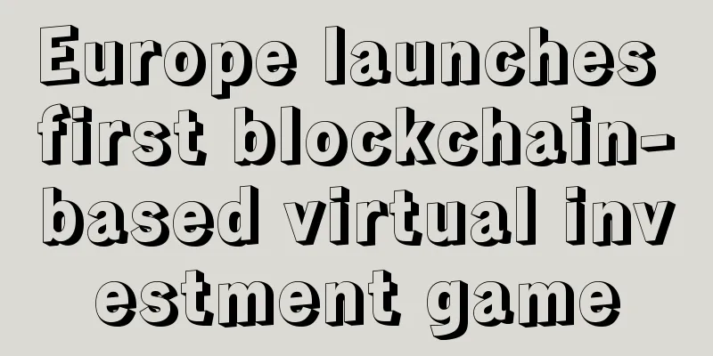 Europe launches first blockchain-based virtual investment game