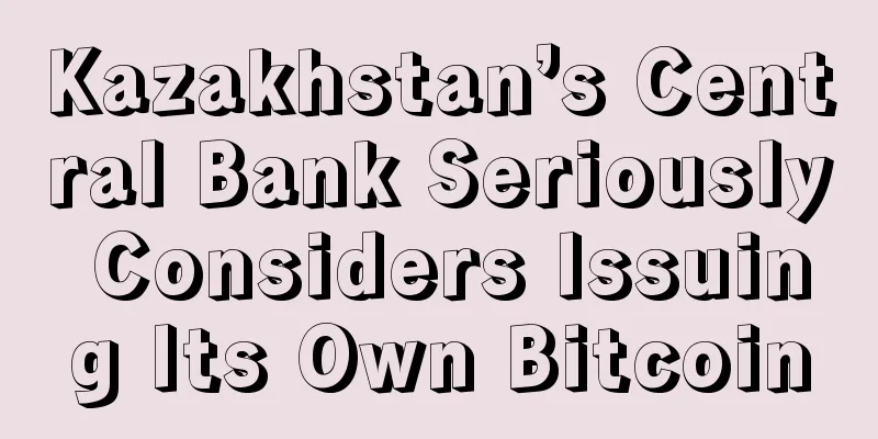 Kazakhstan’s Central Bank Seriously Considers Issuing Its Own Bitcoin