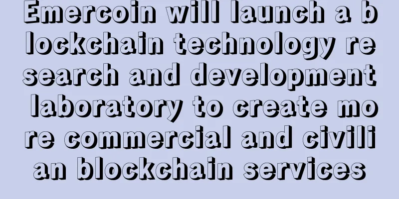 Emercoin will launch a blockchain technology research and development laboratory to create more commercial and civilian blockchain services