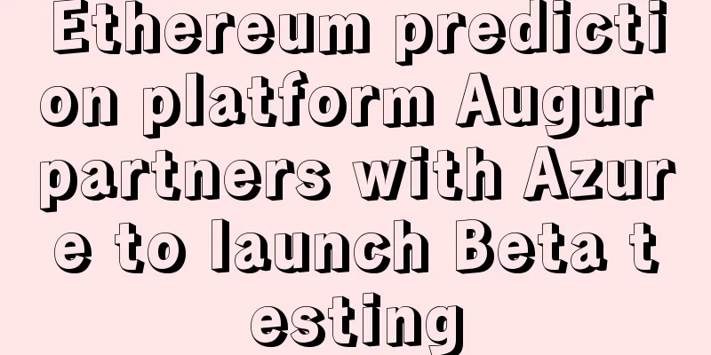 Ethereum prediction platform Augur partners with Azure to launch Beta testing