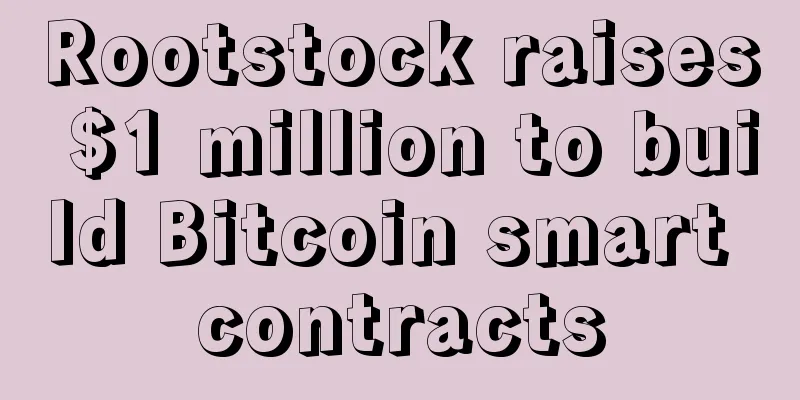 Rootstock raises $1 million to build Bitcoin smart contracts
