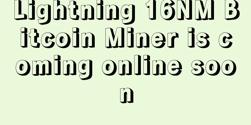 Lightning 16NM Bitcoin Miner is coming online soon