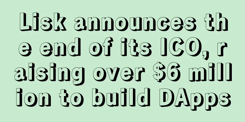 Lisk announces the end of its ICO, raising over $6 million to build DApps