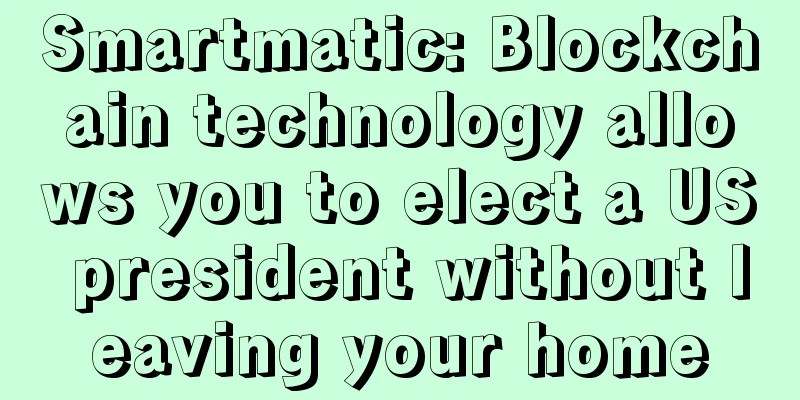 Smartmatic: Blockchain technology allows you to elect a US president without leaving your home