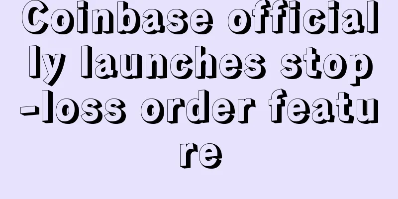 Coinbase officially launches stop-loss order feature