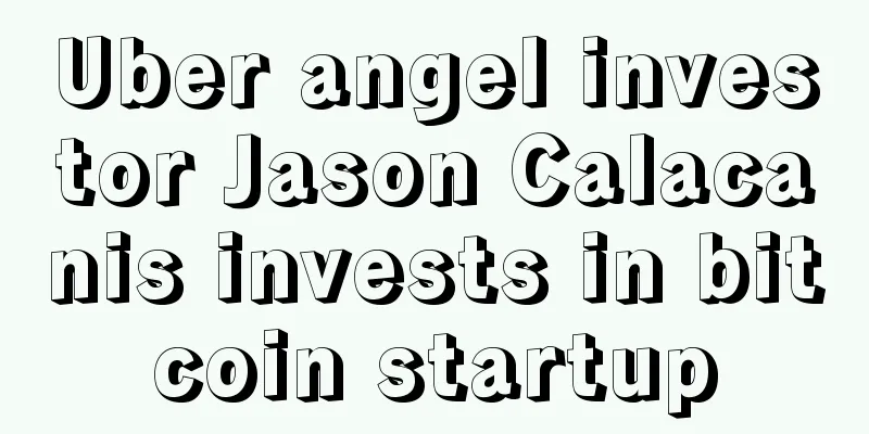 Uber angel investor Jason Calacanis invests in bitcoin startup