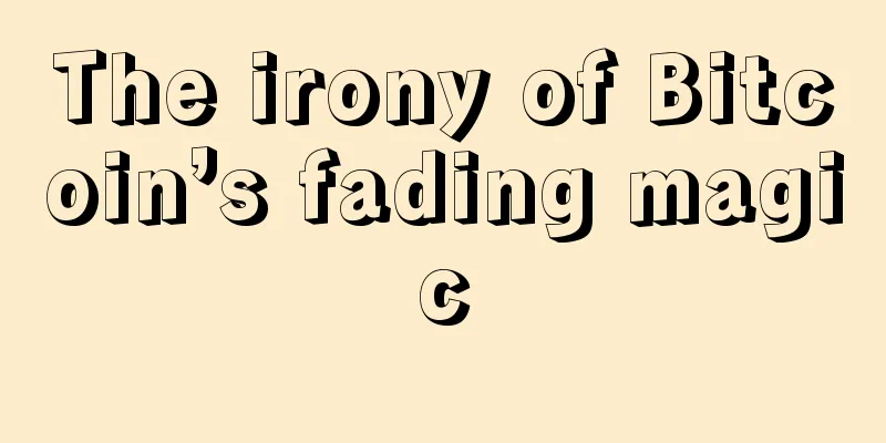 The irony of Bitcoin’s fading magic