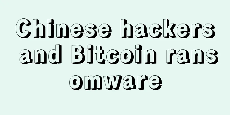 Chinese hackers and Bitcoin ransomware