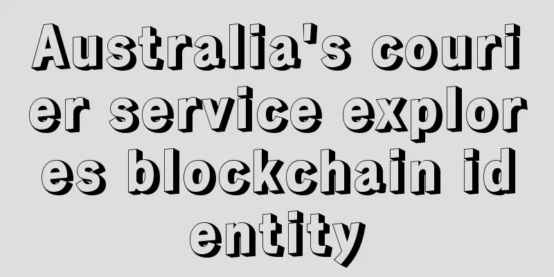 Australia's courier service explores blockchain identity