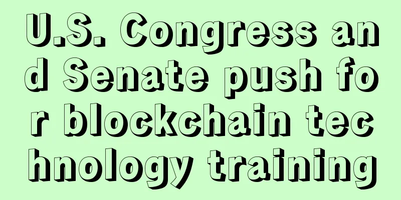 U.S. Congress and Senate push for blockchain technology training