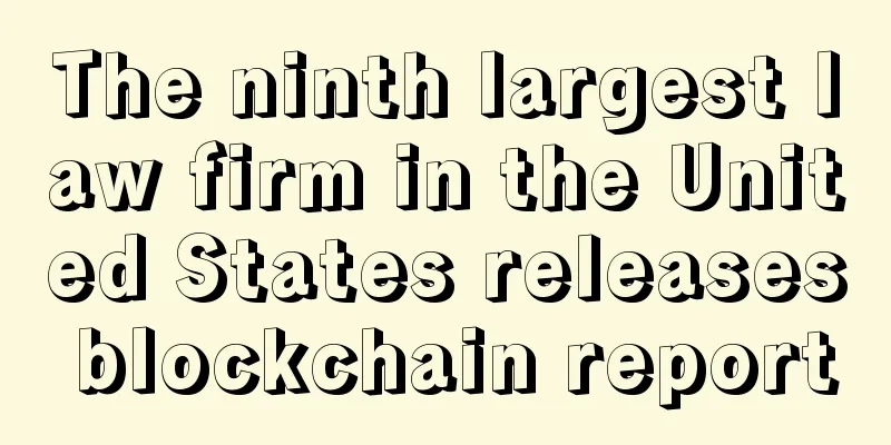 The ninth largest law firm in the United States releases blockchain report