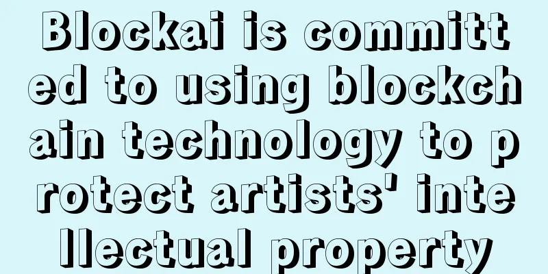 Blockai is committed to using blockchain technology to protect artists' intellectual property