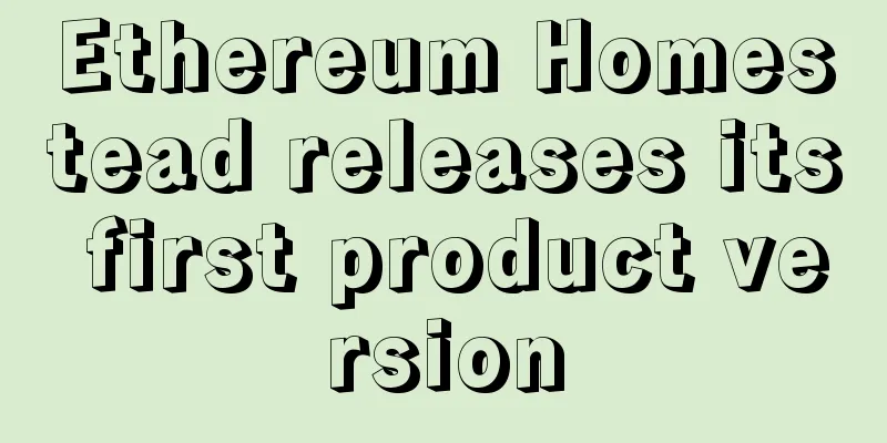 Ethereum Homestead releases its first product version