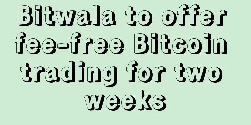 Bitwala to offer fee-free Bitcoin trading for two weeks