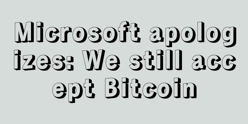 Microsoft apologizes: We still accept Bitcoin