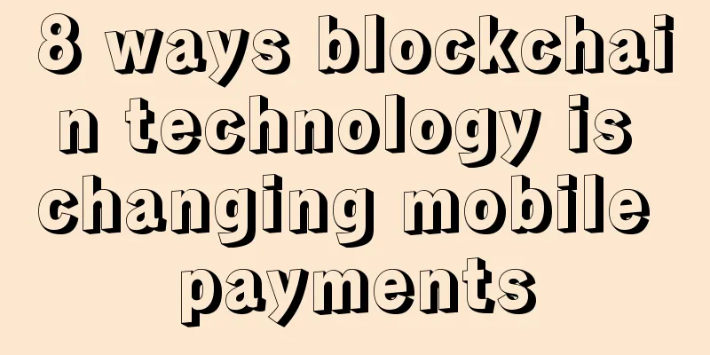 8 ways blockchain technology is changing mobile payments