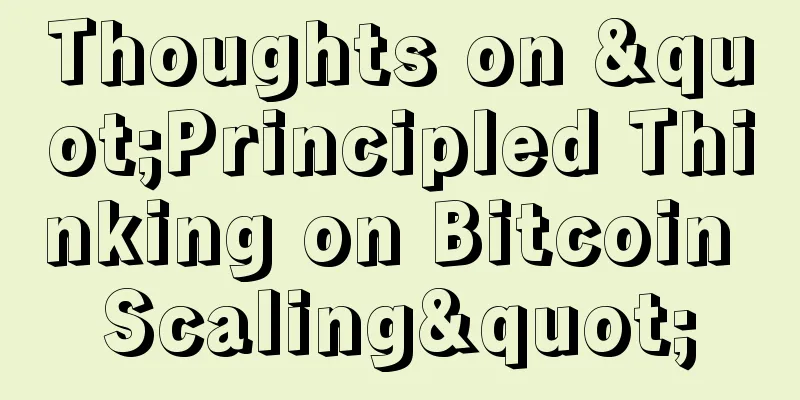 Thoughts on "Principled Thinking on Bitcoin Scaling"