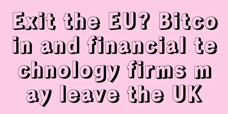 Exit the EU? Bitcoin and financial technology firms may leave the UK