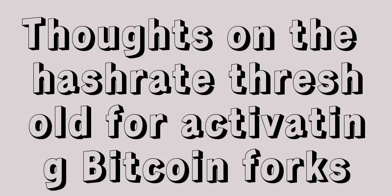 Thoughts on the hashrate threshold for activating Bitcoin forks